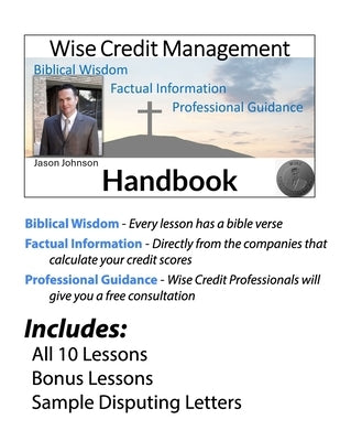 Wise Credit Management Handbook: Biblical Wisdom, Facutal Information & Professional Guidance by Johnson, Jason