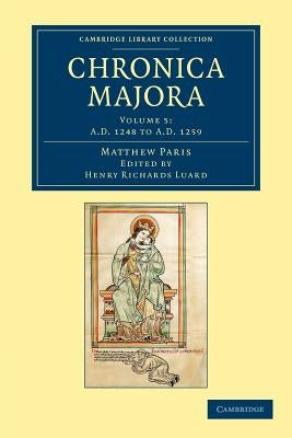 Matthaei Parisiensis Chronica Majora by Paris, Matthew
