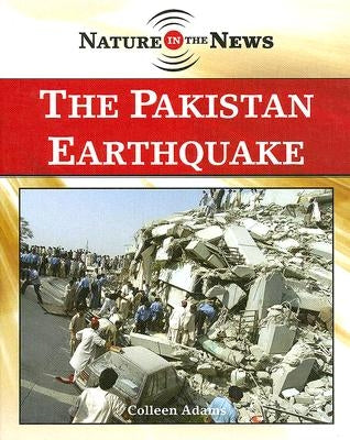 The Pakistan Earthquake by Adams, Colleen
