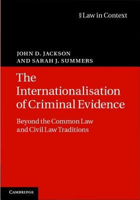 The Internationalisation of Criminal Evidence by Jackson, John D.