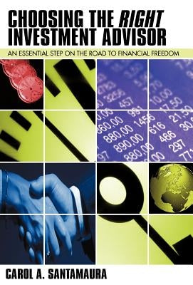 Choosing the Right Investment Advisor by Santamaura, Carol A.
