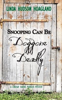 Snooping Can Be Doggone Deadly by Hoagland, Linda Hudson