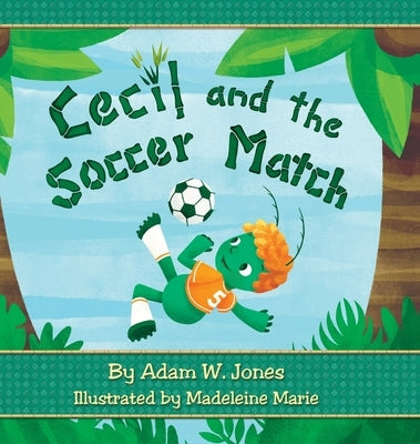 Cecil and the Soccer Match by Jones, Adam W.