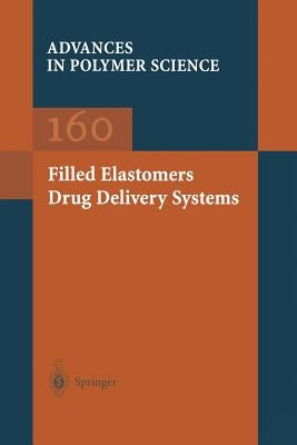 Filled Elastomers Drug Delivery Systems by Arora, M.