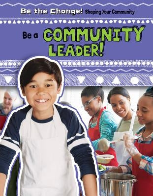 Be a Community Leader! by Rajczak Nelson, Kristen