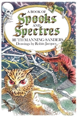 A Book of Spooks and Spectres by Manning-Sanders, Ruth