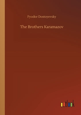 The Brothers Karamazov by Dostoyevsky, Fyodor