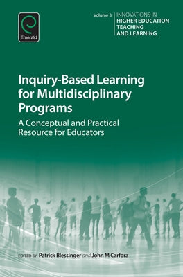 Inquiry-Based Learning for Multidisciplinary Programs by Blessinger, Patrick