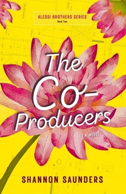The Co-Producers: A Spicy, Opposites Attract Romantic Comedy (Alessi Brothers Book 2) by Saunders, Shannon