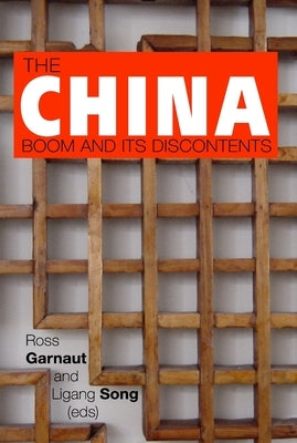 The China Boom and its Discontents by Garnaut, Ross