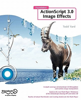 Foundation ActionScript 3.0 Image Effects by Yardface, Gerald
