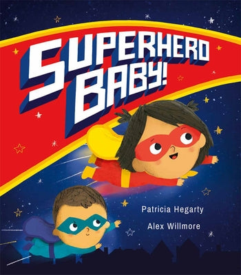 Superhero Baby! by Hegarty, Patricia