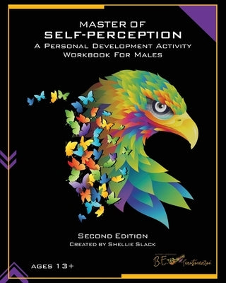 Master of Self-Perception: A Personal Development Activity Workbook for Males by Slack, Shellie