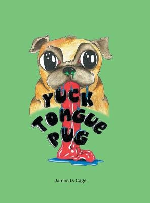 Yuck Tongue Pug by Cage, James D.
