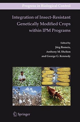 Integration of Insect-Resistant Genetically Modified Crops Within Ipm Programs by Romeis, Jörg