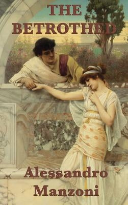 The Betrothed by Manzoni, Alessandro