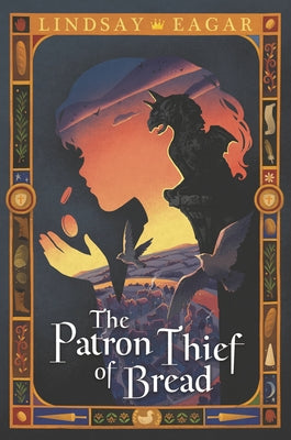 The Patron Thief of Bread by Eagar, Lindsay