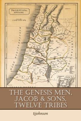 The Genesis Men, Jacob & Sons, Twelve Tribes by Tjjohnson