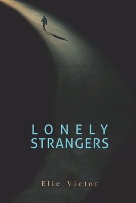 Lonely Strangers by Victor, Elie