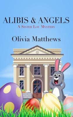 Alibis & Angels by Matthews, Olivia
