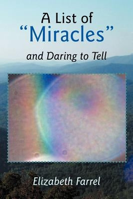 A List of Miracles and Daring to Tell by Farrel, Elizabeth