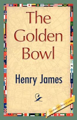The Golden Bowl by James, Henry, Jr.