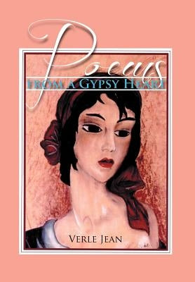 Poems from a Gypsy Heart by Jean, Verle