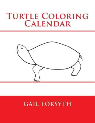 Turtle Coloring Calendar by Forsyth, Gail