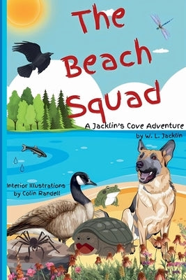 The Beach Squad-A Jacklin's Cove Adventure by Jacklin, W. L.
