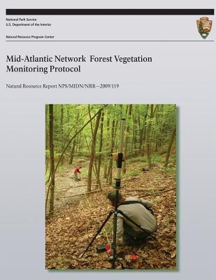 Mid-Atlantic Network Forest Vegetation Monitoring Protocol by Schmit, John Paul