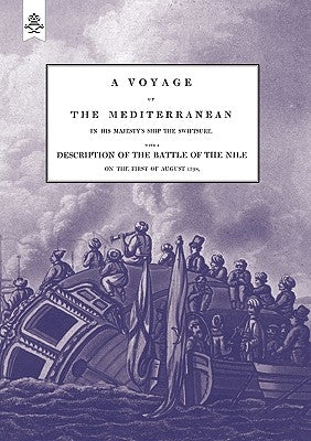 A VOYAGE UP THE MEDITERRANEAN IN HIS MAJESTY'S SHIP THE SWIFTSURE.One of The Squadron Under The Command of Rear - Admiral Baron Nelson of the Nile, an by Willyams, The Cooper