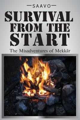 Survival From The Start: The Misadventures of Mekkâr by Saavo, Saavo