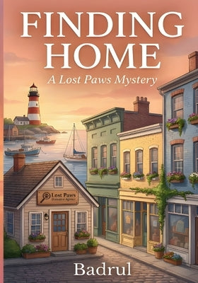 Finding Home: A Lost Paws Mystery by Bhuiyan, Badrul