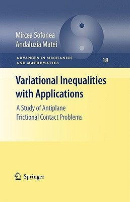 Variational Inequalities with Applications: A Study of Antiplane Frictional Contact Problems by Sofonea, Mircea
