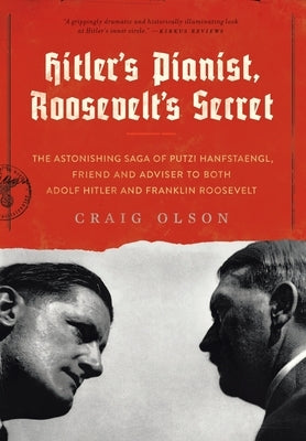 Hitler's Pianist, Roosevelt's Secret by Olson, Craig A.