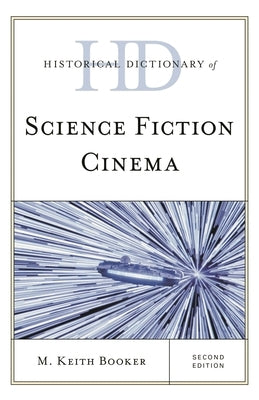 Historical Dictionary of Science Fiction Cinema by Booker, M. Keith