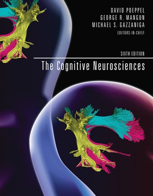 The Cognitive Neurosciences, Sixth Edition by Poeppel, David