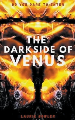 The Darkside of Venus by Bowler, Laurie