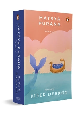 Matsya Purana: Volume 2 by Debroy, Bibek