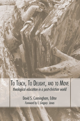 To Teach, To Delight, and To Move by Cunningham, David S.