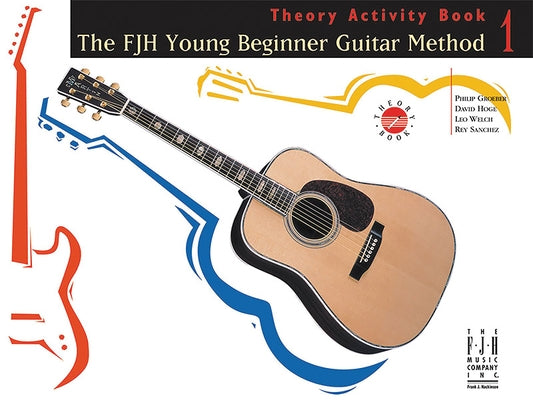 The Fjh Young Beginner Guitar Method, Theory Activity Book 1 by Groeber, Philip