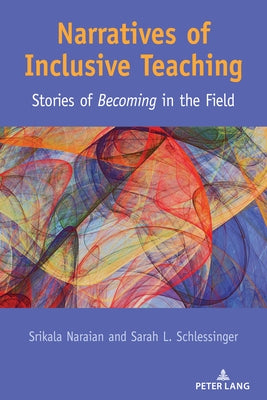 Narratives of Inclusive Teaching: Stories of Becoming" in the Field by Danforth, Scot