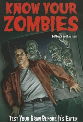 Know Your Zombies by Wenck, Ed