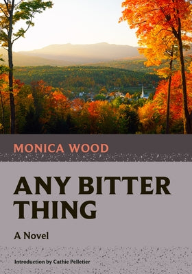 Any Bitter Thing by Wood, Monica