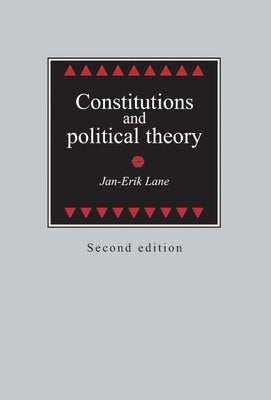 Constitutions and Political Theory: Second Edition by Lane, Jan-Erik