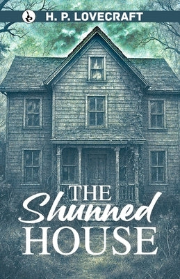 The Shunned House by Lovecraft, H. P.