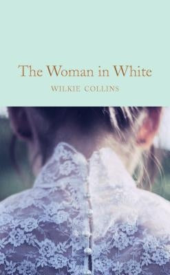 The Woman in White by Collins, Wilkie