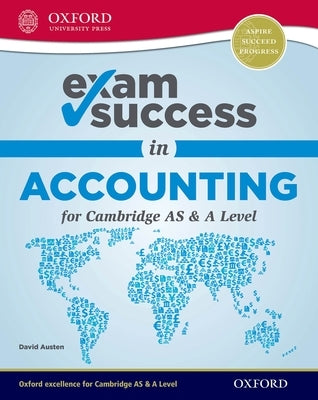 Exam Success in Accounting for Cambridge as & a Level by Austen, David