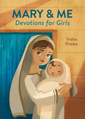 Mary & Me Devotions for Girls by Priebe, Trisha