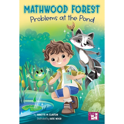Mathwood Forest Problems at the Pond by Clayton, Annette M.